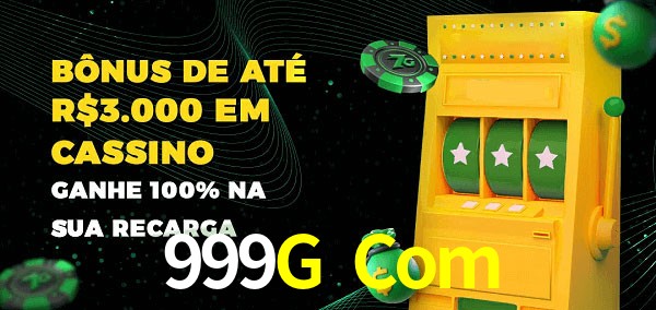 999G Com melhor bônus de depósito